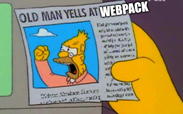 Old man yells at Webpack